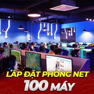 Lắp đặt phòng net 100 máy