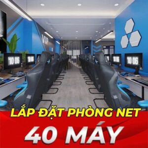 Lắp đặt phòng net 40 máy Trọn gói – Giá rẻ – Uy tín