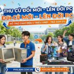 Thu Cũ Đổi Mới – Lên Đời PC