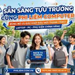 SẴN SÀNG TỰU TRƯỜNG CÙNG PHI LIÊM COMPUTER